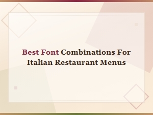 Best Font Combinations for Italian Restaurant Menus