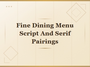 Fine Dining Menu Script and Serif Pairings