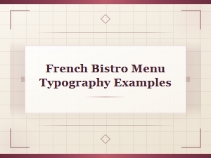 Typography Examples for a French Bistro Menu