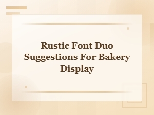 Free Rustic Font Duos for Bakery Displays