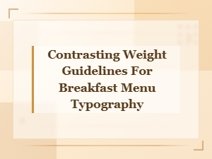 Contrasting Weight Guidelines for Breakfast Menu Typography