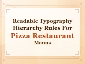 Readable Typography Hierarchy Rules for Pizza Menus